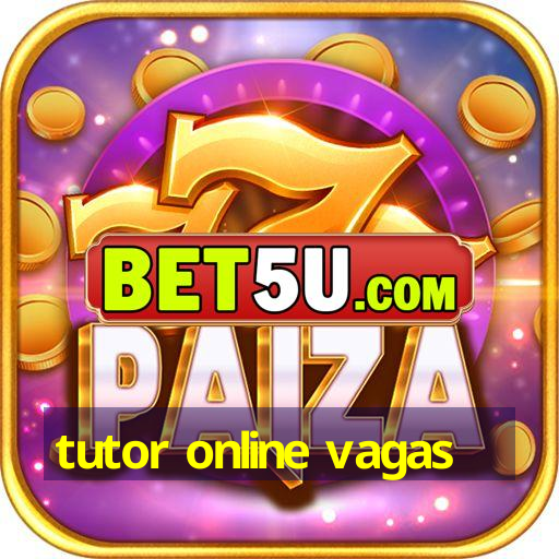 tutor online vagas